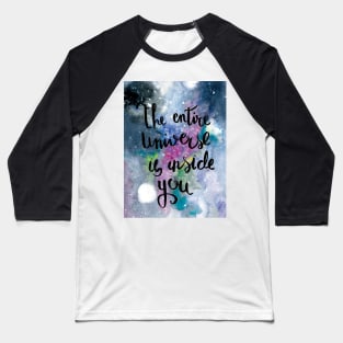 Lettering "The entire universe is inside you" Baseball T-Shirt